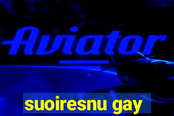 suoiresnu gay